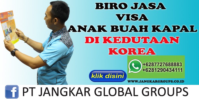 BIRO JASA VISA ANAK BUAH KAPAL DI KEDUTAAN KOREA