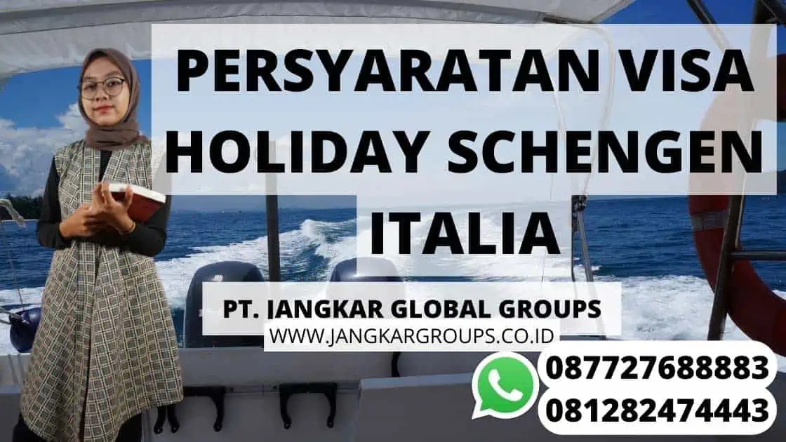 PERSYARATAN VISA HOLIDAY SCHENGEN ITALIA