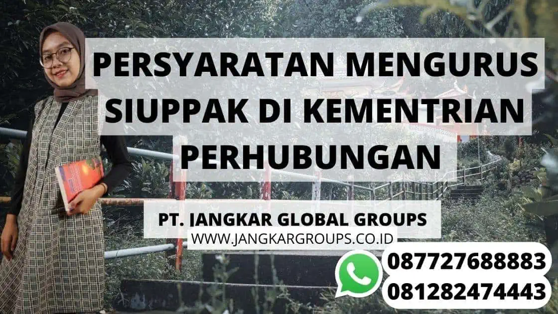 jasa pembuatan ISO 9001 PERSYARATAN MENGURUS SIUPPAK DI KEMENTRIAN PERHUBUNGAN 