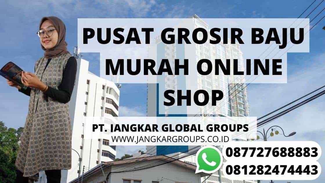 PUSAT GROSIR BAJU MURAH ONLINE SHOP