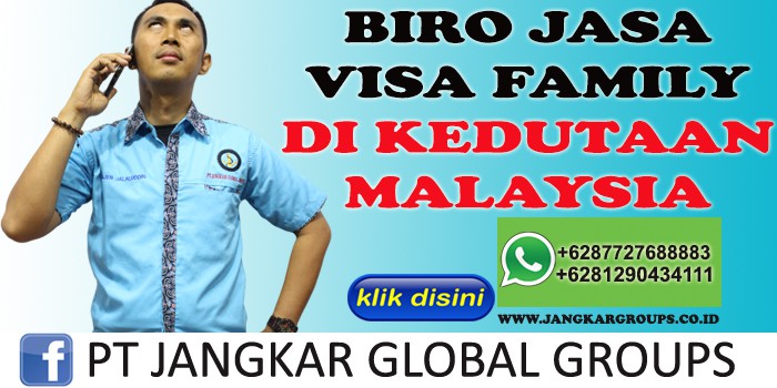 BIRO JASA VISA FAMILY DI KEDUTAAN MALAYSIA