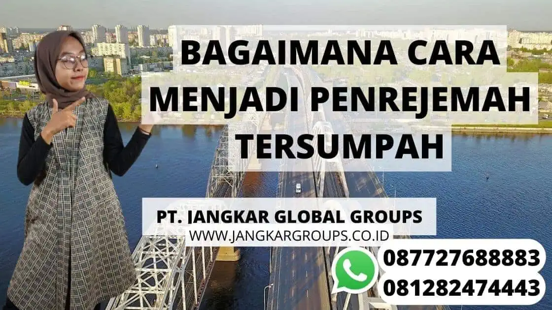 BAGAIMANA CARA MENJADI PENREJEMAH TERSUMPAH