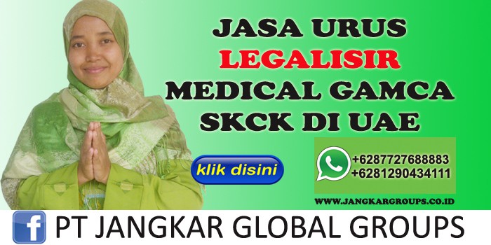 jasa urus legalisir medical gamca skck di uae