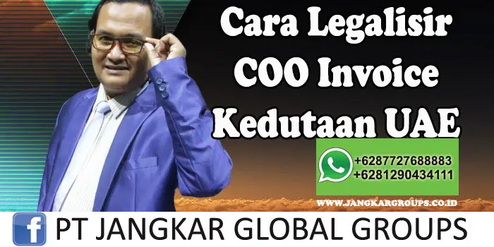 Cara Legalisir COO Invoice Kedutaan UAE