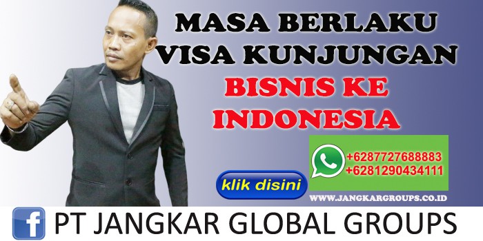 MASA BERLAKU VISA KUNJUNGAN BISNIS KE INDONESIA