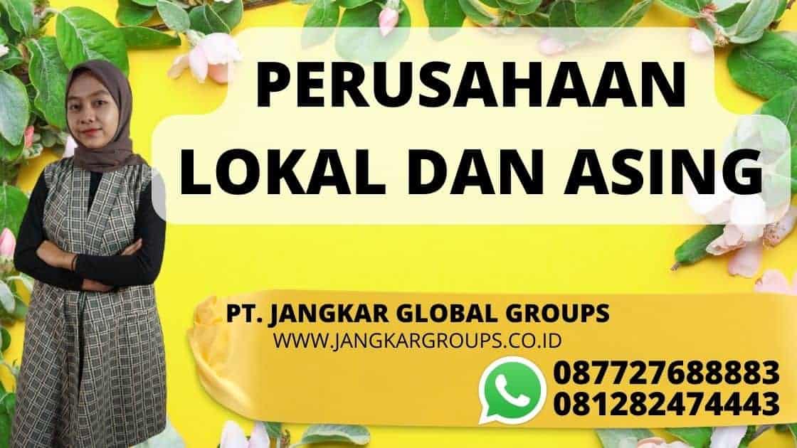 PERUSAHAAN LOKAL DAN ASING