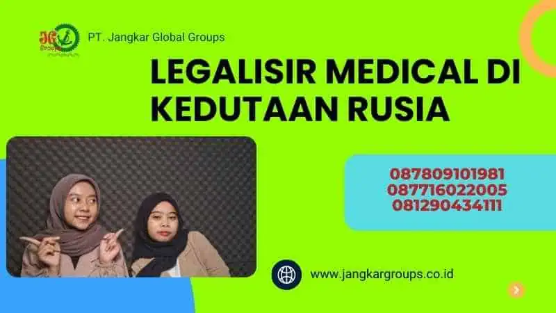 LEGALISIR MEDICAL DI KEDUTAAN RUSIA