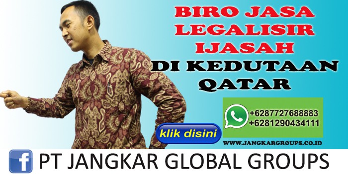 BIRO JASA LEGALISIR IJAZAH DI KEDUTAAN QATAR