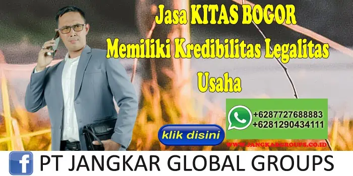 Jasa KITAS BOGOR Memiliki Kredibilitas Legalitas Usaha