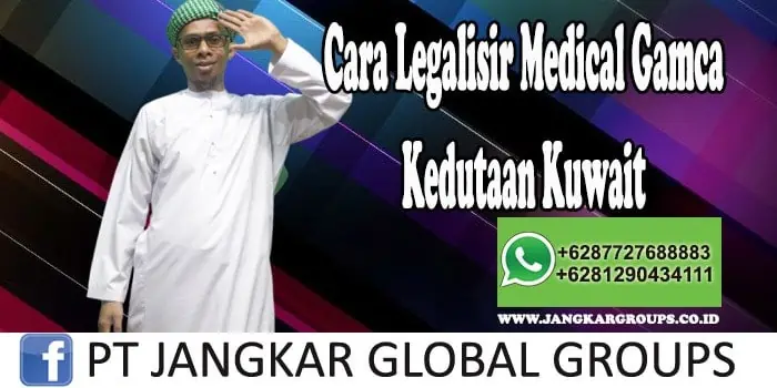 Cara Legalisir Medical Gamca Kedutaan Kuwait