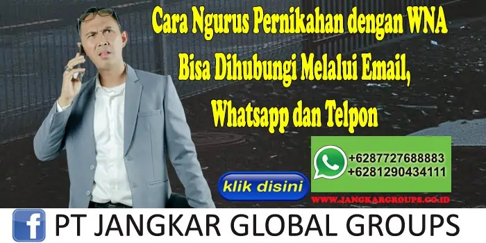 Cara Ngurus Pernikahan dengan WNA Bisa Dihubungi Melalui Email, Whatsapp dan Telpon