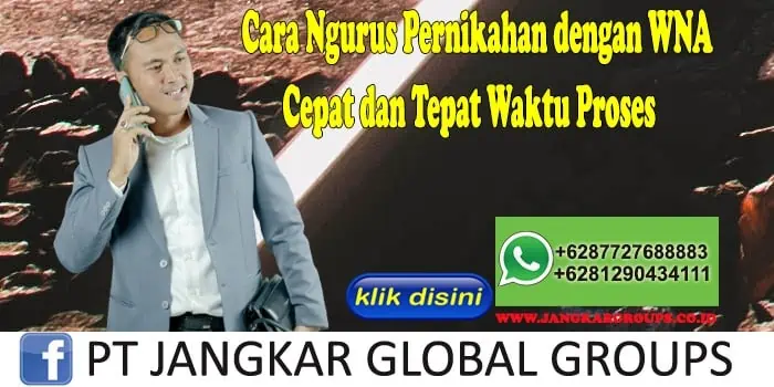 Cara Ngurus Pernikahan dengan WNA Cepat dan Tepat Waktu Proses