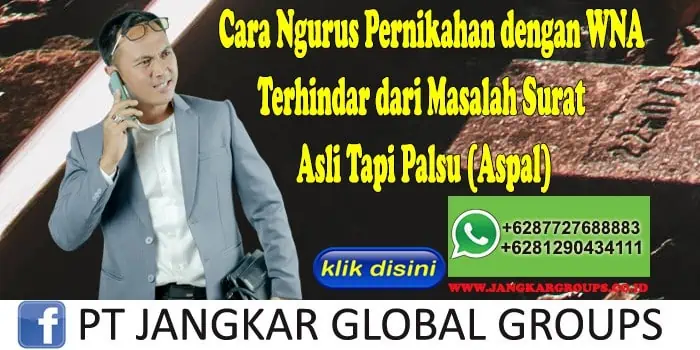 Cara Ngurus Pernikahan dengan WNA Terhindar dari Masalah Surat Asli Tapi Palsu (Aspal)