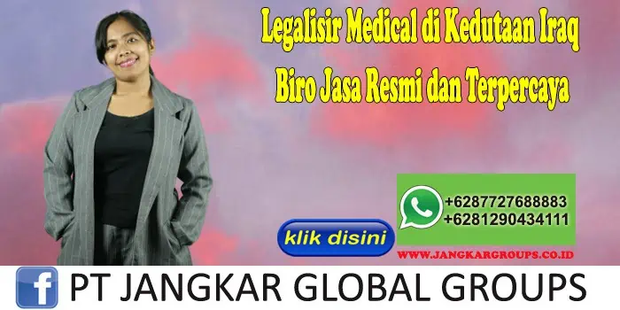 Legalisir Medical di Kedutaan Iraq Biro Jasa Resmi dan Terpercaya