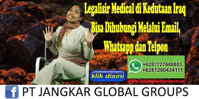 Legalisir Medical di Kedutaan Iraq Bisa Dihubungi Melalui Email, Whatsapp dan Telpon