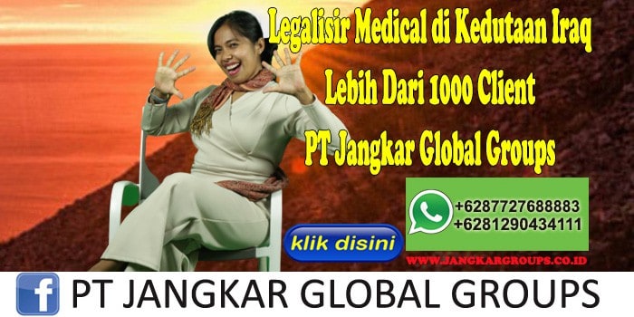 Legalisir Medical di Kedutaan Iraq Lebih Dari 1000 Client PT Jangkar Global Groups