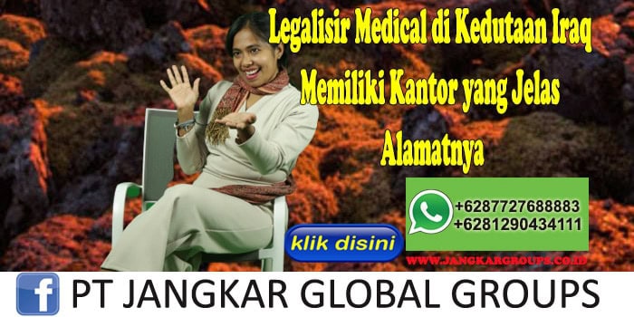 Legalisir Medical di Kedutaan Iraq Memiliki Kantor yang Jelas Alamatnya