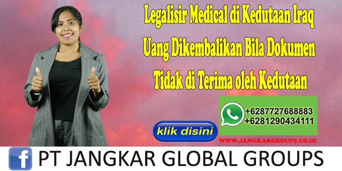 Legalisir Medical di Kedutaan Iraq Uang Dikembalikan Bila Dokumen Tidak di Terima oleh Kedutaan