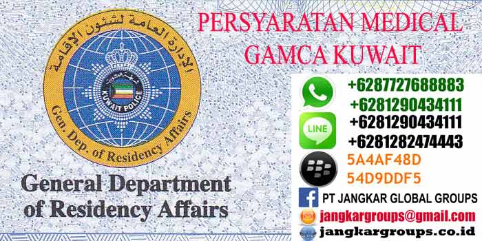 PERSYARATAN MEDICAL GAMCA KUWAIT