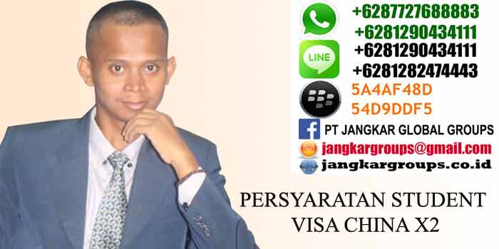 PERSYARATAN STUDENT VISA CHINA X2