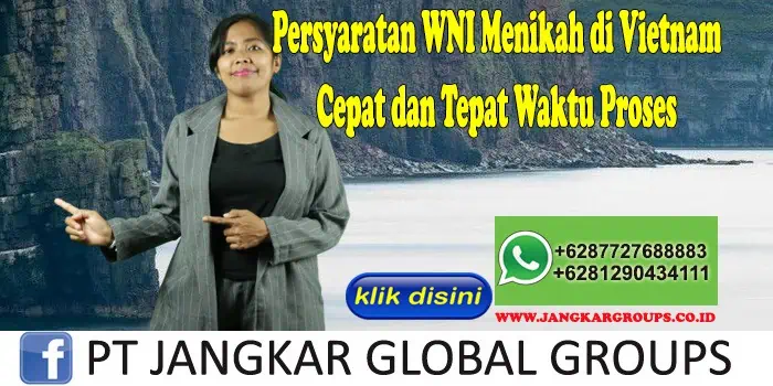 Persyaratan WNI Menikah di Vietnam Cepat dan Tepat Waktu Proses