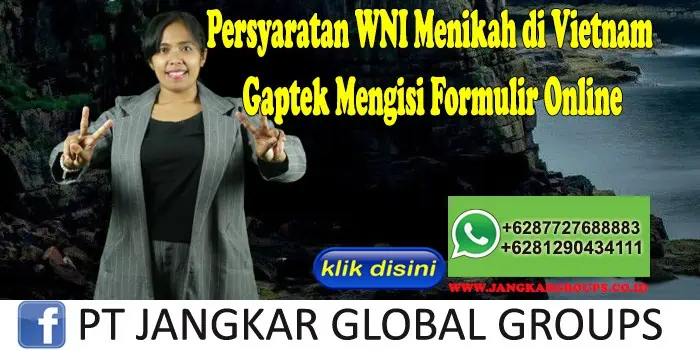 Persyaratan WNI Menikah di Vietnam Gaptek Mengisi Formulir Online