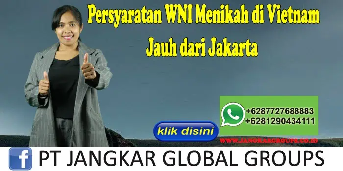 Persyaratan WNI Menikah di Vietnam Jauh dari Jakarta