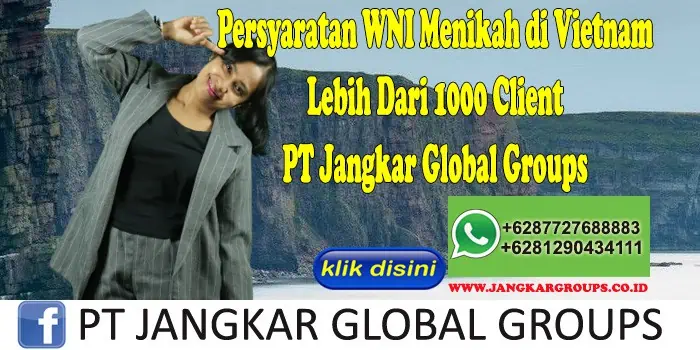 Persyaratan WNI Menikah di Vietnam Lebih Dari 1000 Client PT Jangkar Global Groups