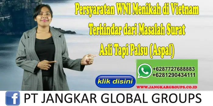 Persyaratan WNI Menikah di Vietnam Terhindar dari Masalah Surat Asli Tapi Palsu (Aspal)