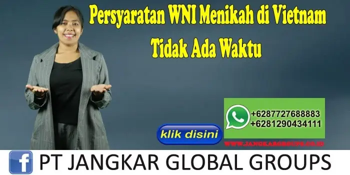 Persyaratan WNI Menikah di Vietnam Tidak Ada Waktu