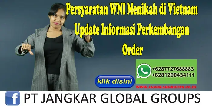 Persyaratan WNI Menikah di Vietnam Update Informasi Perkembangan Order