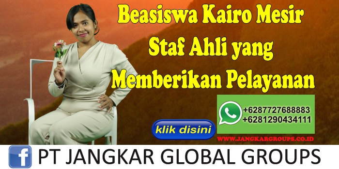 Beasiswa Kairo Mesir Staf Ahli yang Memberikan Pelayanan