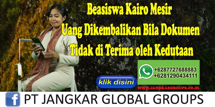 Beasiswa Kairo Mesir Uang Dikembalikan Bila Dokumen Tidak di Terima oleh Kedutaan