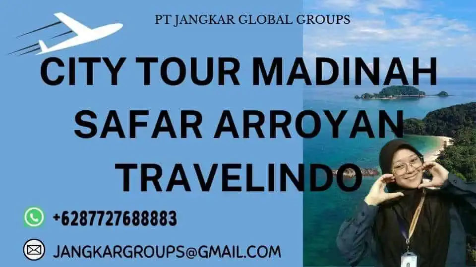 CITY TOUR MADINAH SAFAR ARROYAN TRAVELINDO