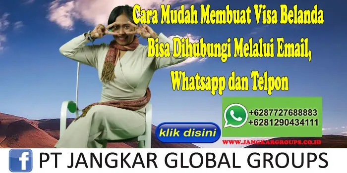 Cara Mudah Membuat Visa Belanda Bisa Dihubungi Melalui Email, Whatsapp dan Telpon