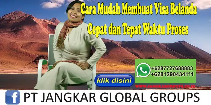 Cara Mudah Membuat Visa Belanda Cepat dan Tepat Waktu Proses