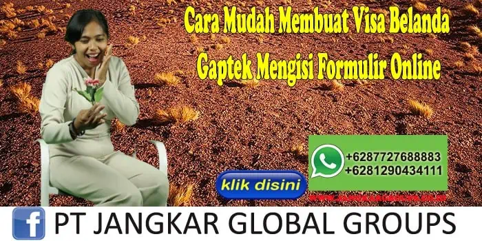 Cara Mudah Membuat Visa Belanda Gaptek Mengisi Formulir Online