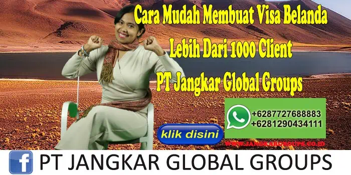 Cara Mudah Membuat Visa Belanda Lebih Dari 1000 Client PT Jangkar Global Groups