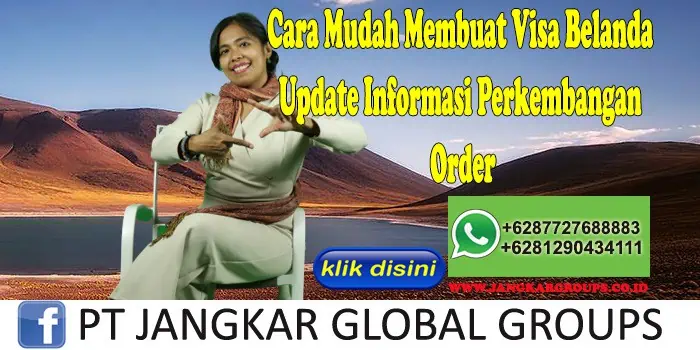 Cara Mudah Membuat Visa Belanda Update Informasi Perkembangan Order