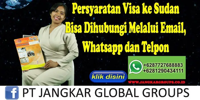 Persyaratan Visa ke Sudan Bisa Dihubungi Melalui Email, Whatsapp dan Telpon