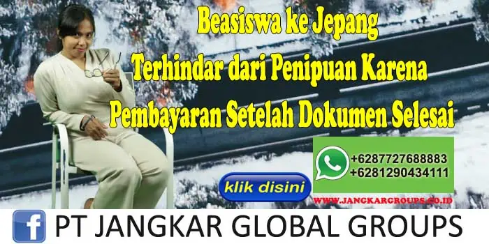 Beasiswa ke Jepang Terhindar dari Penipuan Karena Pembayaran Setelah Dokumen Selesai