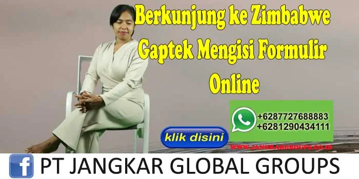 Berkunjung ke Zimbabwe Gaptek Mengisi Formulir Online