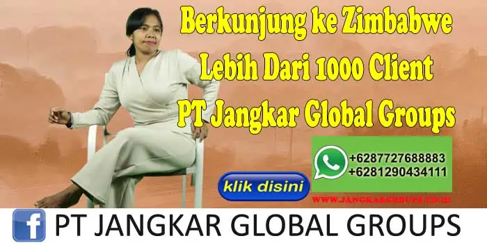 Berkunjung ke Zimbabwe Lebih Dari 1000 Client PT Jangkar Global Groups