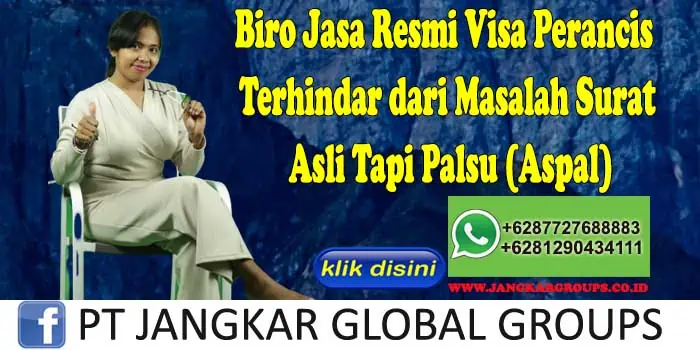 Biro Jasa Resmi Visa Perancis Terhindar dari Masalah Surat Asli Tapi Palsu (Aspal)