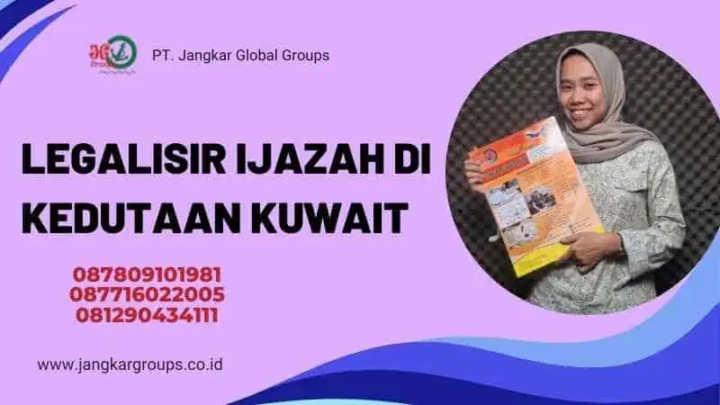 LEGALISIR IJAZAH DI KEDUTAAN KUWAIT