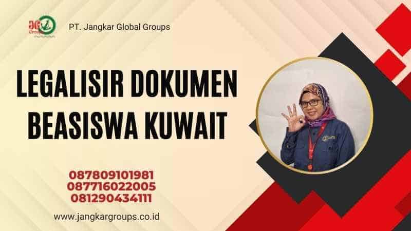 Legalisir Dokumen Beasiswa Kuwait