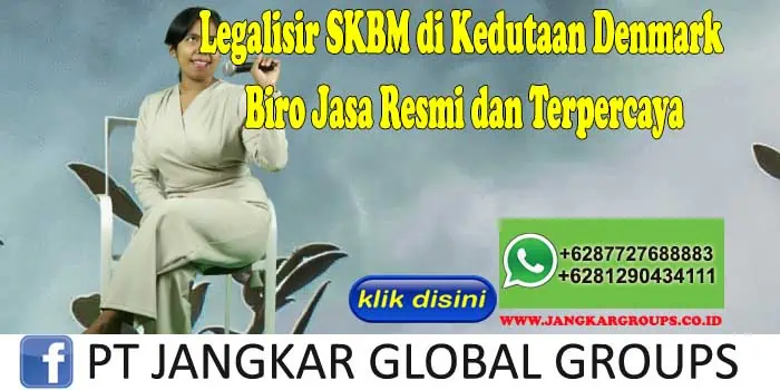 Legalisir SKBM di Kedutaan Denmark Biro Jasa Resmi dan Terpercaya