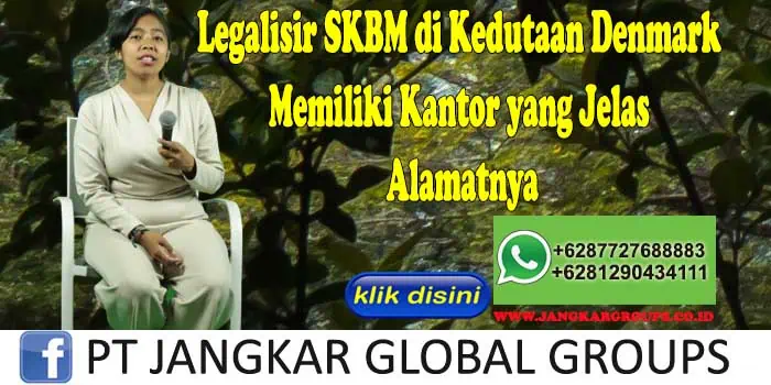 Legalisir SKBM di Kedutaan Denmark Memiliki Kantor yang Jelas Alamatnya