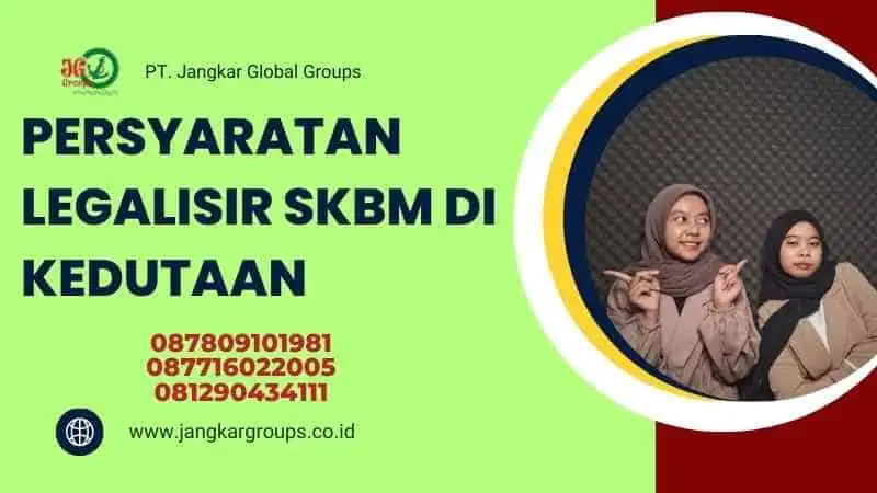 PERSYARATAN LEGALISIR SKBM DI KEDUTAAN 