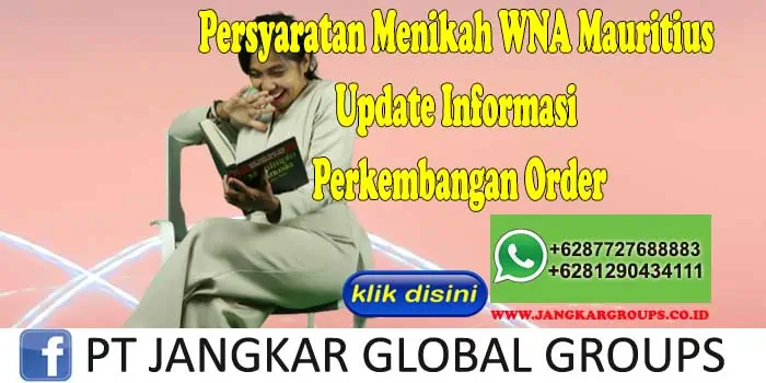 PERSYARATAN MENIKAH WNA MAURITIUS Update Informasi Perkembangan Order